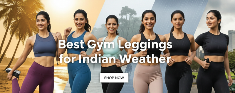 Best Gym Leggings for Indian Weather