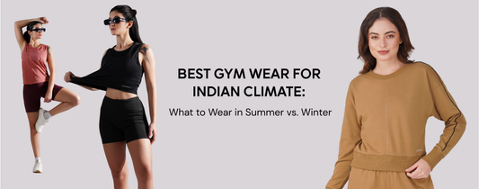 Best Gym wear for Indian Climate