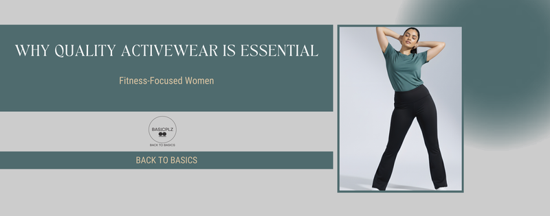 Why Quality Activewear Is Essential for Fitness‑Focused Women
