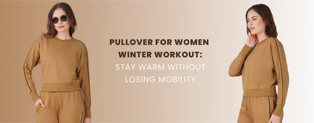 Pullover for Women Winter Workout: Stay Warm Without Losing Mobility